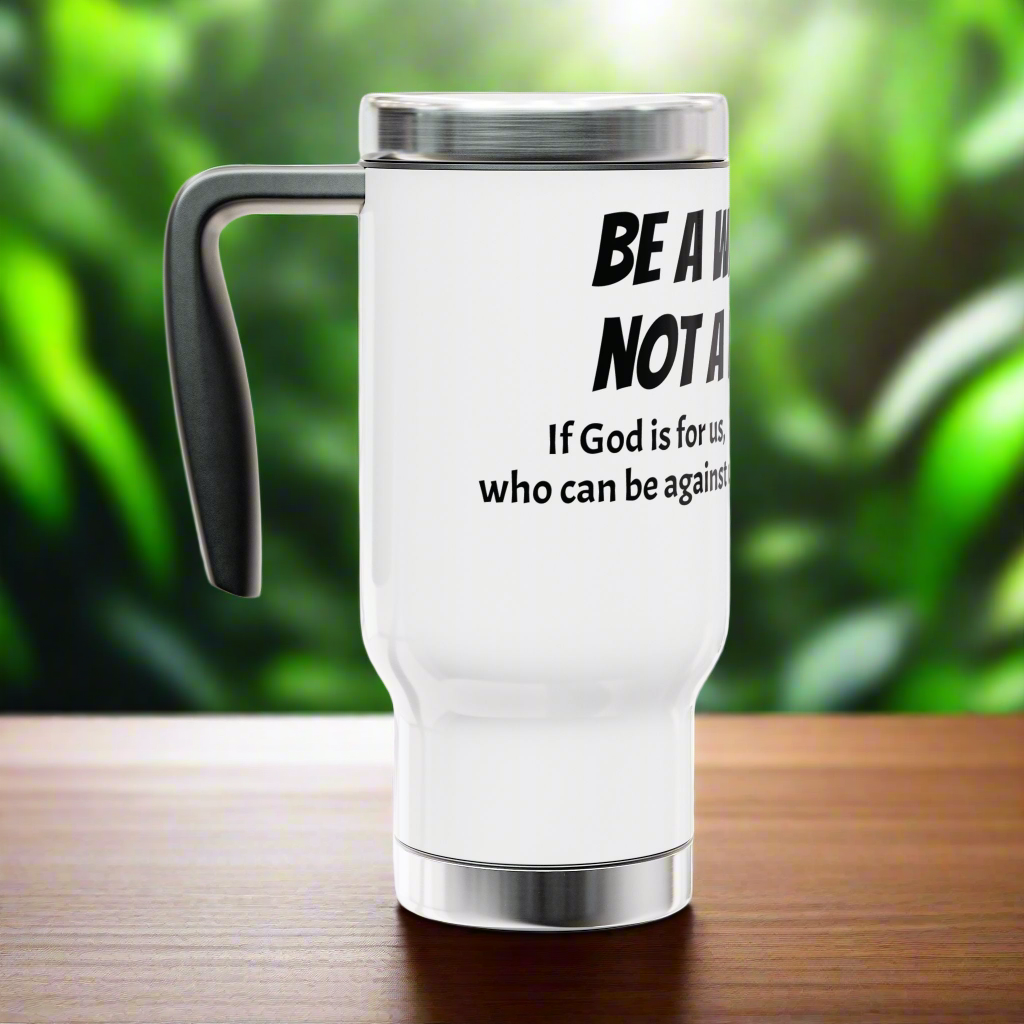 Travel Mug - Be a Warrior, Not a Worrier 14oz Tumbler